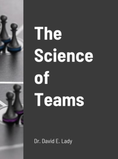 Cover for David Lady · The Science of Teams (Hardcover Book) (2021)