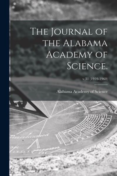 Cover for Alabama Academy of Science · The Journal of the Alabama Academy of Science.; v.31 (1959-1960) (Paperback Book) (2021)