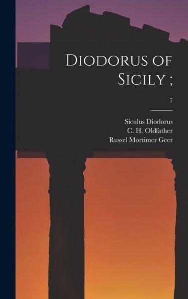 Cover for Siculus Diodorus · Diodorus of Sicily; ; 7 (Hardcover Book) (2021)