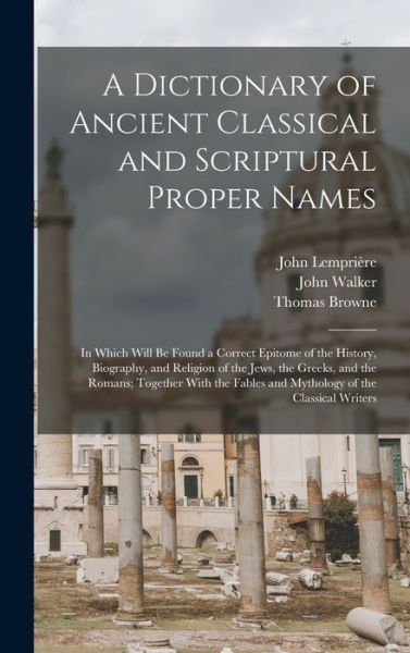 Cover for Thomas Browne · Dictionary of Ancient Classical and Scriptural Proper Names (Book) (2022)