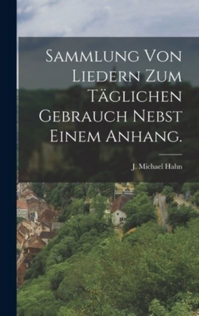 Cover for LLC Creative Media Partners · Sammlung von Liedern zum täglichen Gebrauch nebst einem Anhang. (Hardcover Book) (2022)