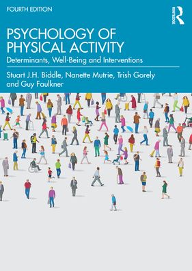 Cover for Biddle, Stuart (Victoria University, Australia) · Psychology of Physical Activity: Determinants, Well-Being and Interventions (Paperback Book) (2021)