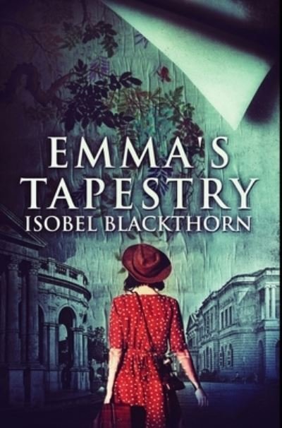 Cover for Isobel Blackthorn · Emma's Tapestry (Hardcover Book) (2021)