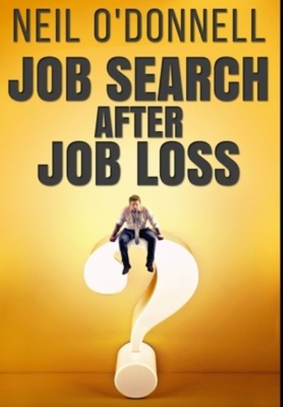 Cover for Neil O'Donnell · Job Search After Job Loss (Hardcover Book) (2021)