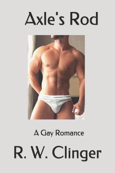 Cover for R. W. Clinger · Axle's Rod : A Gay Romance (Paperback Book) (2019)