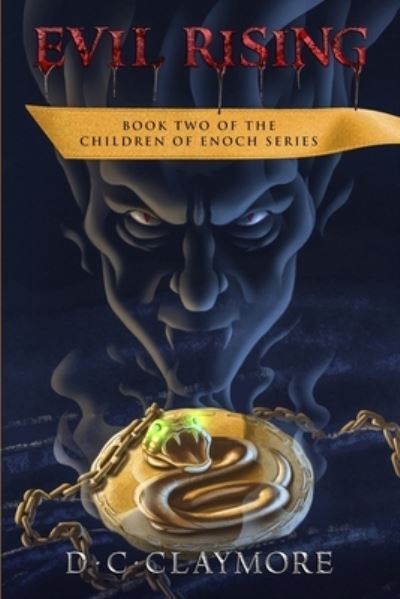 Evil Rising - D C Claymore - Livros - Independently Published - 9781092655033 - 8 de dezembro de 2014