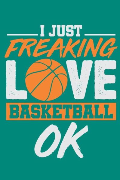 Cover for Basketball Lennie · I Just Freaking Love Basketball Ok (Paperback Book) (2019)