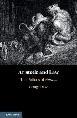 Cover for Duke, George (Deakin University, Victoria) · Aristotle and Law: The Politics of Nomos (Hardcover Book) (2019)