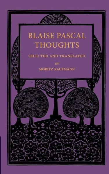 Cover for Blaise Pascal · Blaise Pascal Thoughts: Selected and Translated (Taschenbuch) (2013)
