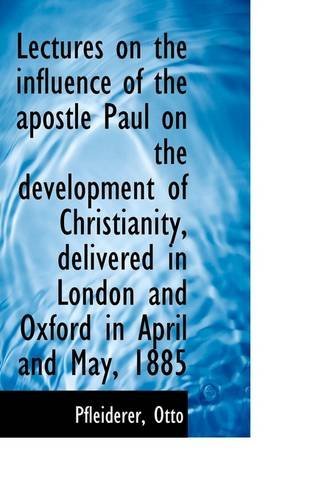 Cover for Pfleiderer Otto · Lectures on the Influence of the Apostle Paul on the Development of Christianity, Delivered in Londo (Paperback Bog) (2009)