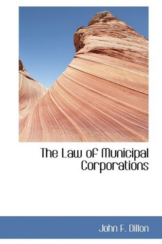 Cover for John F. Dillon · The Law of Municipal Corporations (Hardcover bog) (2009)