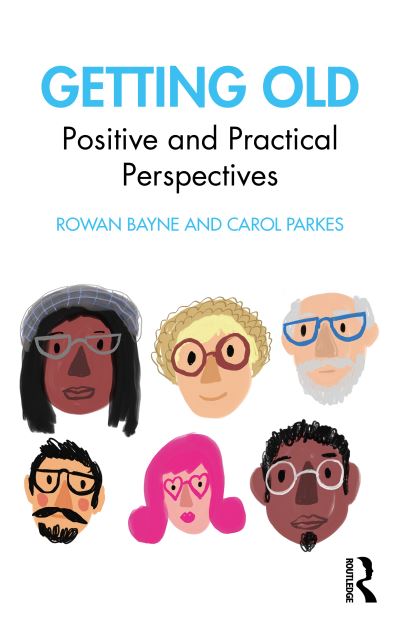 Cover for Bayne, Rowan (University of East London, UK) · Getting Old: A Positive and Practical Approach (Paperback Book) (2021)