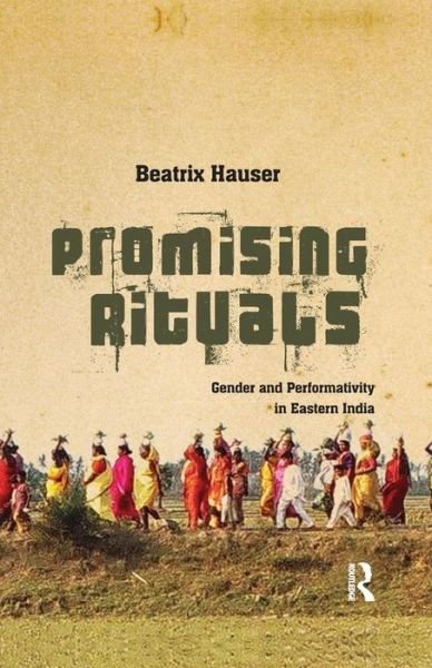 Cover for Beatrix Hauser · Promising Rituals: Gender and Performativity in Eastern India (Paperback Bog) (2016)