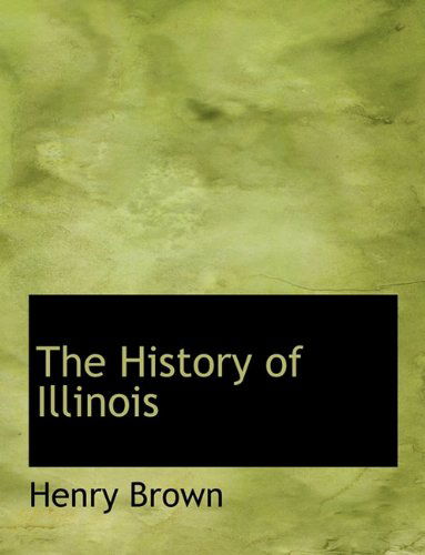 Cover for Henry Brown · The History of Illinois (Paperback Book) (2010)