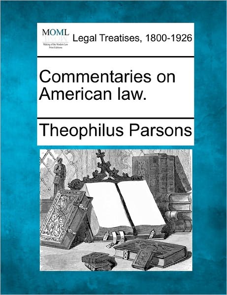 Cover for Theophilus Parsons · Commentaries on American Law. (Paperback Book) (2010)