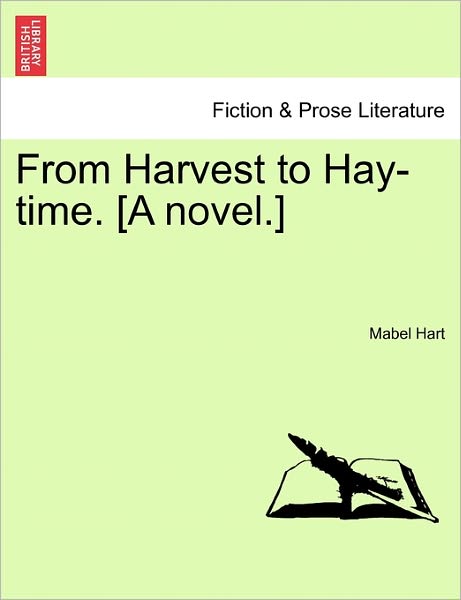 Cover for Mabel Hart · From Harvest to Hay-time. [a Novel.] Vol. I (Paperback Book) (2011)