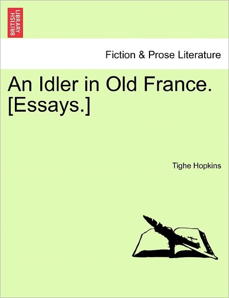 Cover for Tighe Hopkins · An Idler in Old France. [essays.] (Paperback Book) (2011)