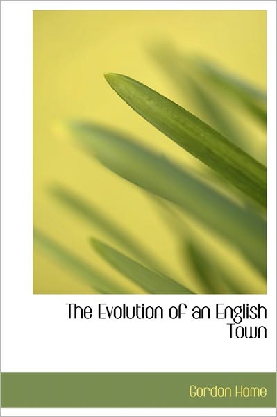 Cover for Gordon Home · The Evolution of an English Town (Hardcover Book) (2011)