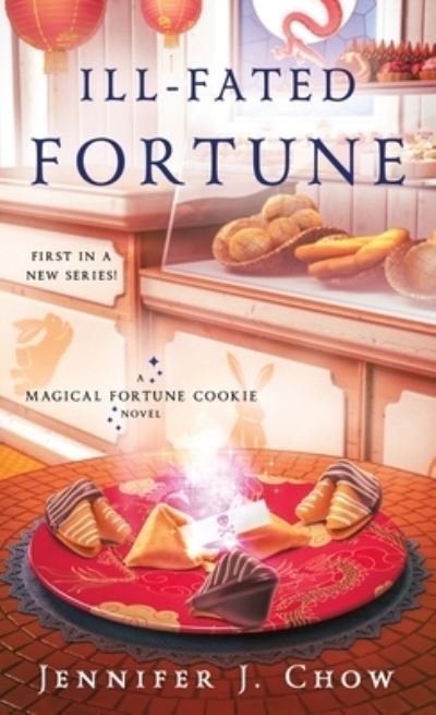 Cover for Jennifer J. Chow · Ill-Fated Fortune: A Magical Fortune Cookie Novel - Magical Fortune Cookie (Paperback Book) (2024)