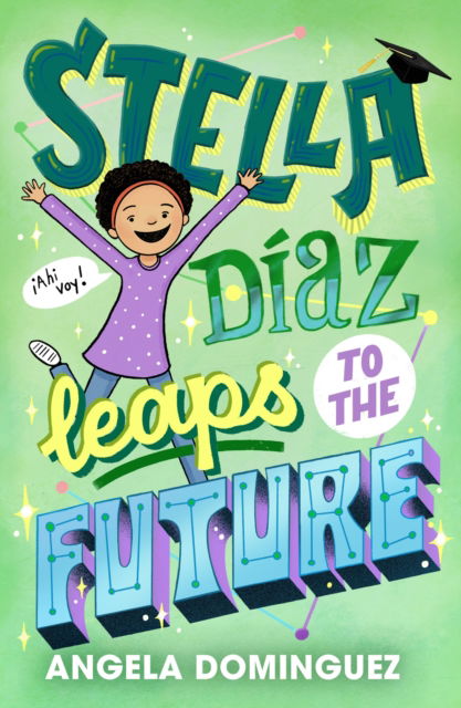 Cover for Angela Dominguez · Stella Diaz Leaps to the Future (Paperback Book) (2025)