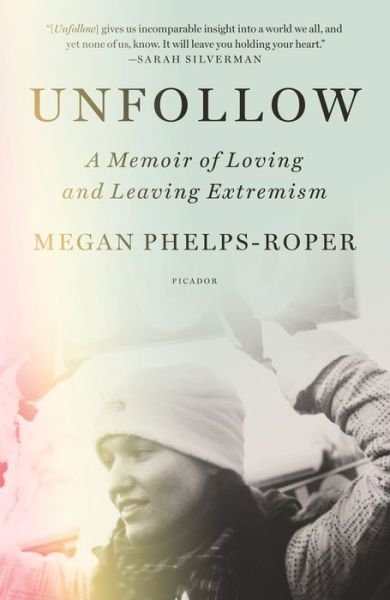 Cover for Megan Phelps-Roper · Unfollow: A Memoir of Loving and Leaving Extremism (Paperback Book) (2020)