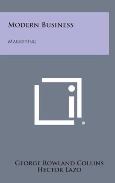 Cover for George Rowland Collins · Modern Business: Marketing (Hardcover Book) (2013)