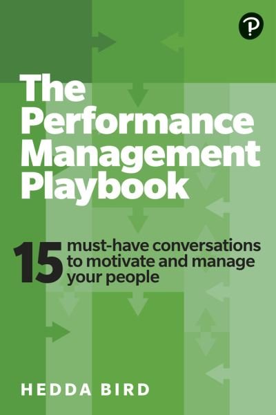 Cover for Hedda Bird · The Performance Management Playbook: 15 Must-Have Conversations To Motivate And Manage Your People (Paperback Bog) (2021)