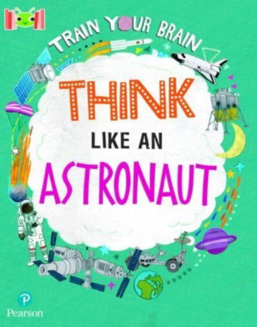 Cover for Alex Woolf · Bug Club Reading Corner: Age 7-11: Train Your Brain: Think Like an Astronaut - Bug Club (Paperback Book) (2022)