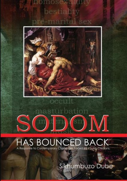 Cover for Sikhumbuzo Dube · Sodom Has Bounced Back: a Response to Contemporary Challenges Faced by Young Christians (Paperback Book) (2014)