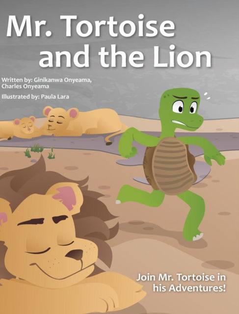 Cover for Ginikanwa Onyeama · Mr. Tortoise and the Lion ( Mazi Mbe na Agu) (Hardcover Book) (2024)