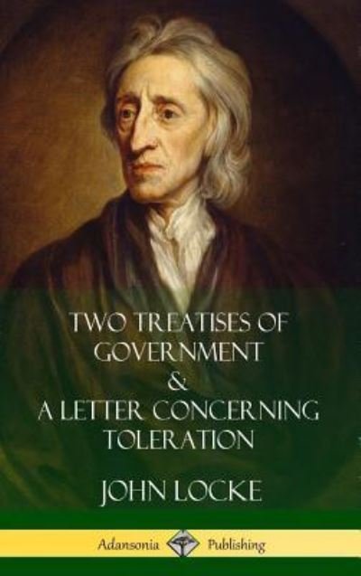 Cover for John Locke · Two Treatises of Government and A Letter Concerning Toleration (Gebundenes Buch) (2018)