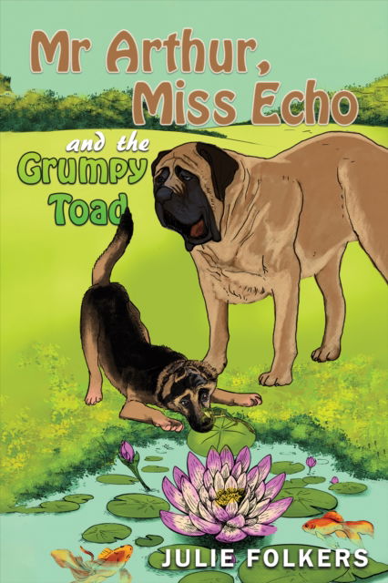 Julie Folkers · Mr Arthur, Miss Echo and the Grumpy Toad (Paperback Book) (2024)