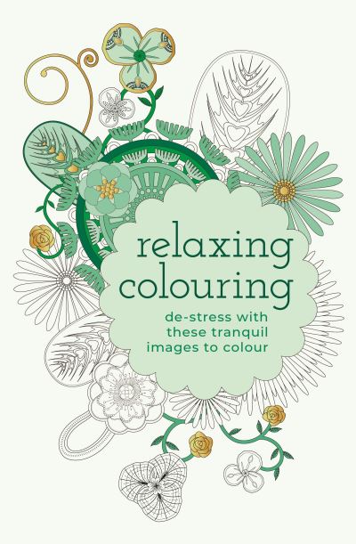 Relaxing Colouring: De-Stress with these Tranquil Images to Colour - Arcturus Creative Colouring - Tansy Willow - Books - Arcturus Publishing Ltd - 9781398818033 - September 1, 2022