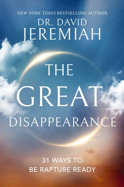 Cover for Dr. David Jeremiah · The Great Disappearance: 31 Ways to be Rapture Ready (Pocketbok) [ITPE edition] (2023)