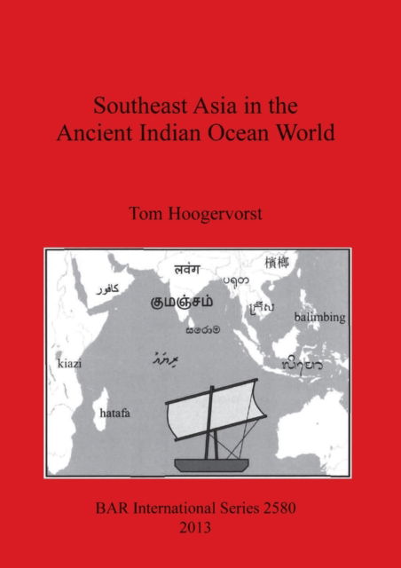 Cover for Tom Hoogervorst · Southeast Asia in the Ancient Indian Ocean World (Paperback Book) (2013)