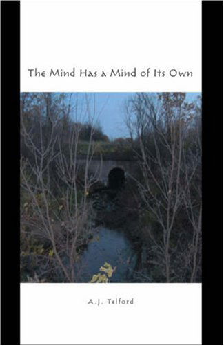 Cover for A. J. Telford · The Mind Has a Mind of Its Own (Paperback Book) (2006)