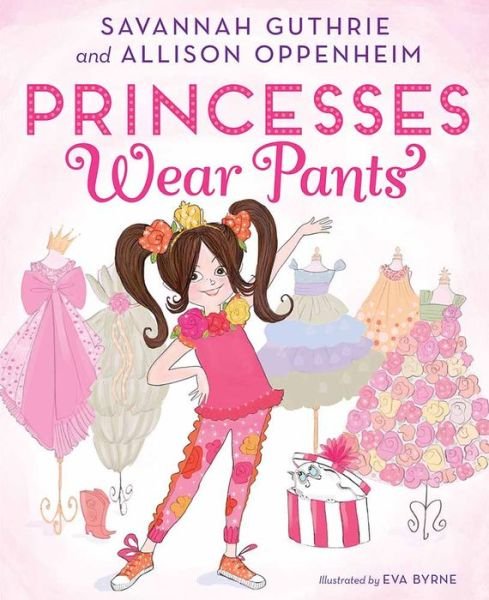 Cover for Savannah Guthrie · Princesses Wear Pants (Inbunden Bok) (2017)