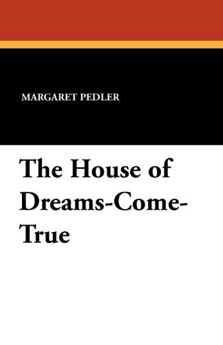 Cover for Margaret Pedler · The House of Dreams-come-true (Paperback Book) (2011)