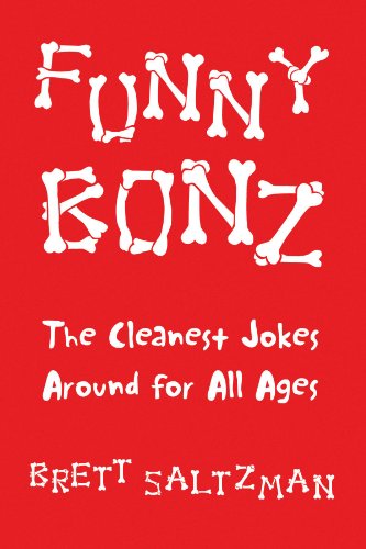Funny Bonz: the Cleanest Jokes Around for All Ages - Philip Saltzman - Books - Xlibris - 9781436303033 - April 27, 2009