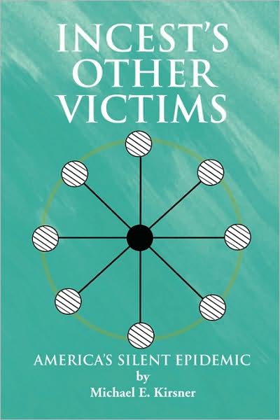 Cover for Michael E Kirsner · Incest's Other Victims: America's Silent Epidemic (Paperback Bog) (2008)