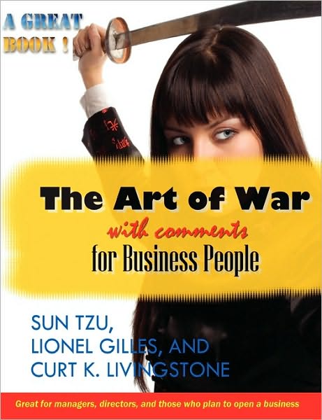 The Art of War with Comments for Business People - Sun Tzu - Books - Createspace - 9781440458033 - November 18, 2008