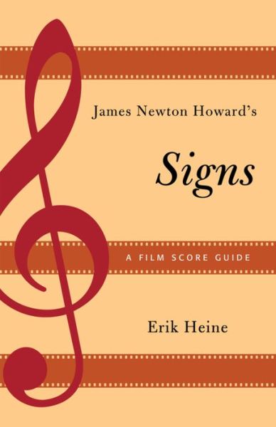 Cover for Erik Heine · James Newton Howard's Signs: A Film Score Guide - Film Score Guides (Paperback Book) (2016)