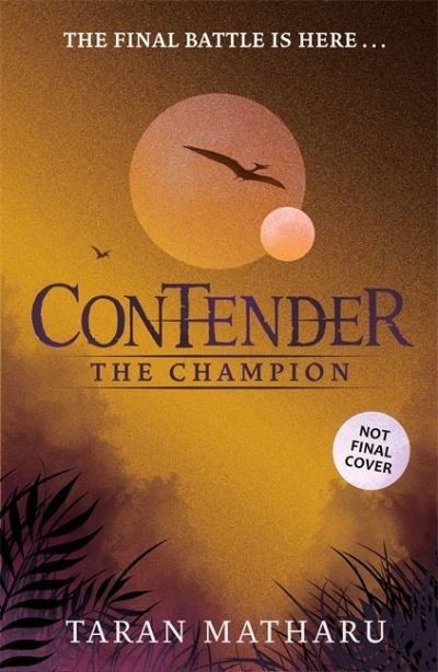 Cover for Taran Matharu · Contender: The Champion: Book 3 - Contender (Hardcover Book) (2021)