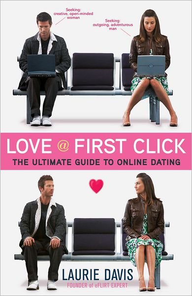 Cover for Laurie Davis · Love at First Click: The Ultimate Guide to Online Dating (Paperback Book) (2013)