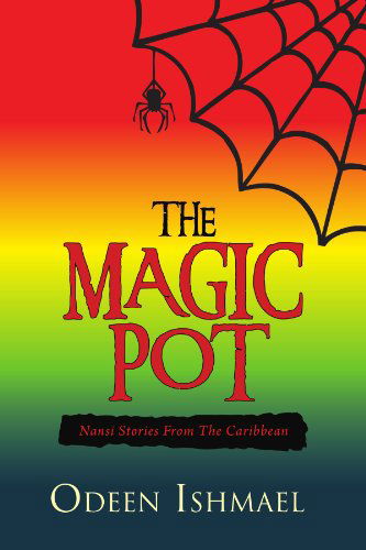 Cover for Odeen Ishmael · The Magic Pot: Nansi Stories from the Caribbean (Pocketbok) (2010)