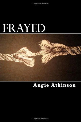 Cover for Angie Atkinson · Frayed (Paperback Book) (2010)