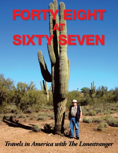 Cover for Lonestranger Lonestranger · Forty Eight at Sixty Seven: Travels in America with the Lonestranger (Paperback Book) (2011)