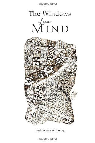 The Windows of Your Mind - Freddie Watson Dunlap - Books - Xlibris - 9781456877033 - March 4, 2011