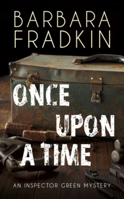 Cover for Barbara Fradkin · Once Upon a Time: An Inspector Green Mystery (Taschenbuch) (2022)