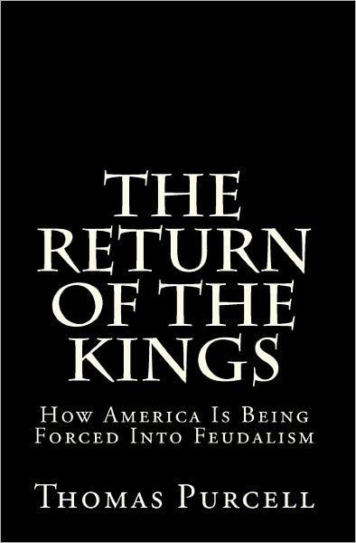 Cover for Thomas Purcell · The Return of the Kings: Rise of the New Feudalism (Paperback Book) (2011)